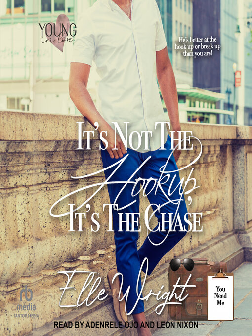 Title details for It's Not the Hookup, It's the Chase by Elle Wright - Available